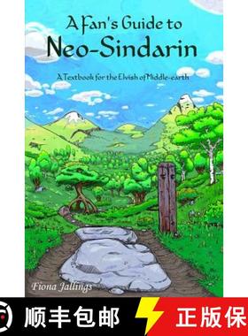 预订 A Fan's Guide to Neo-Sindarin: A Textbook for the Elvish of Middle-earth [9781546961253]
