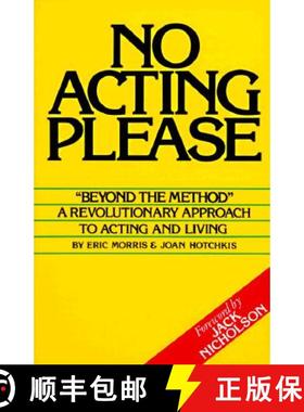 预订 No Acting Please: A Revolutionary Approach to Acting and Living [9780962970931]