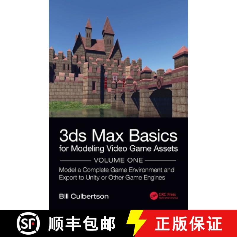 【3-4周达】3ds Max Basics for Modeling Video Game Assets: Volume 1: Model a Complete Game Environment... [9781138345126]