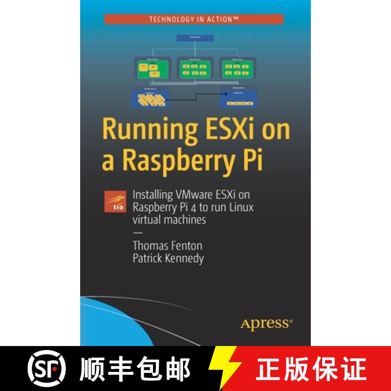 【3-4周达】Running ESXi on a Raspberry Pi : Installing VMware ESXi on Raspberry Pi 4 to run Linux vir... [9781484274644]