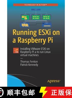 预订 Running ESXi on a Raspberry Pi : Installing VMware ESXi on Raspberry Pi 4 to run Linux virtual m... [9781484274644]