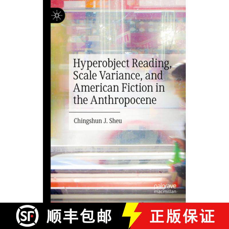 【3-4周达】Hyperobject Reading, Scale Variance, and American Fiction in the Anthropocene [9783031256417]