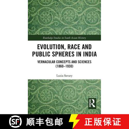 【3-4周达】精装 Evolution, Race and Public Spheres in India : Vernacular Concepts and Sciences (1860-... [9781138541849]