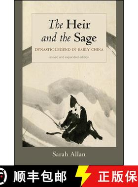 【3-4周达】The Heir and the Sage, Revised and Expanded Edition : Dynastic Legend in Early China [9781438462257]