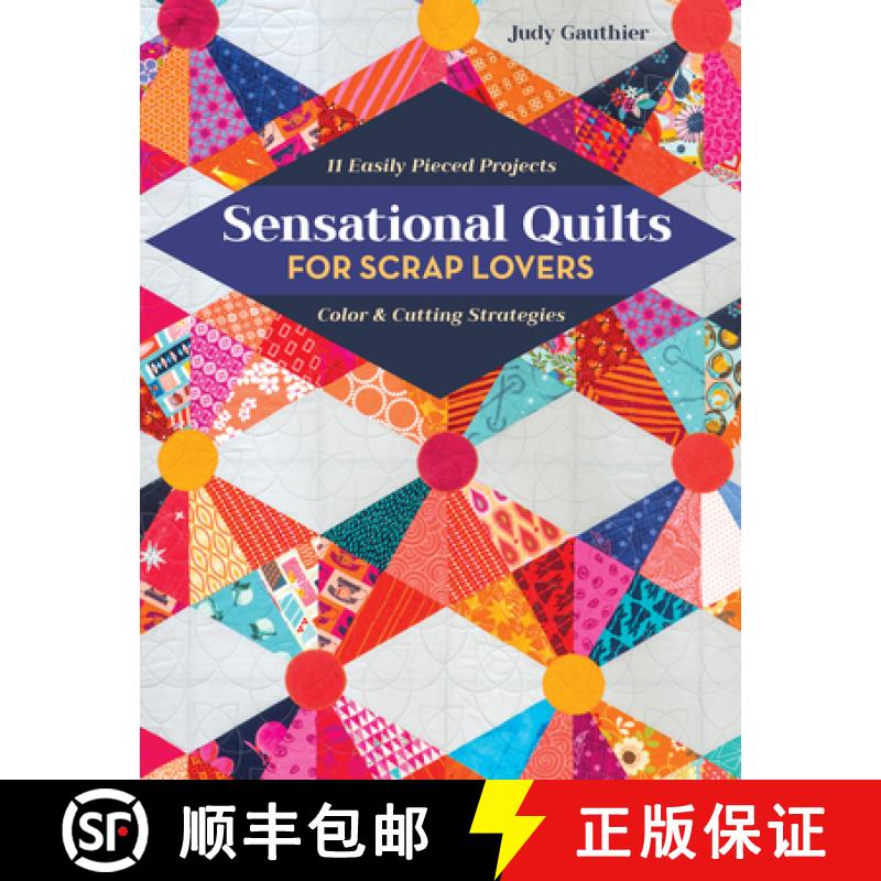 【3-4周达】Sensational Quilts for Scrap Lovers - Print-On-Demand Edition: 11 Easily Pieced Projects; ... [9781617458682]