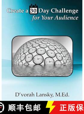 预订 Create a 30 Day Challenge for Your Audience: Boost Your Business by Sharing Your Knowledge and E... [9780996743174]