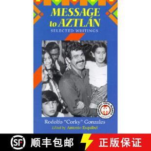 【3-4周达】Message to Aztlan: Selected Writings of Rodolfo Corky Gonzales [9781558853317]