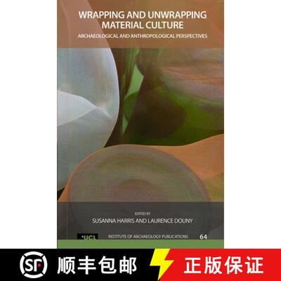 【3-4周达】Wrapping and Unwrapping Material Culture: Archaeological and Anthropological Perspectives [9781611328875]