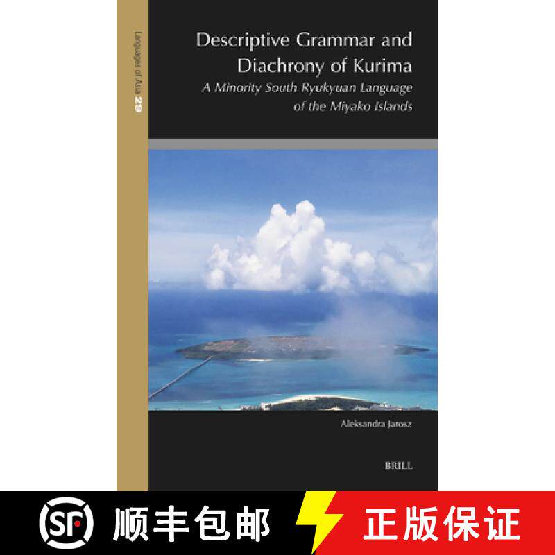 预订 Descriptive Grammar and Diachrony of Kurima: A Minority South Ryukyuan Language of the Miyako Is... [9789004680531]