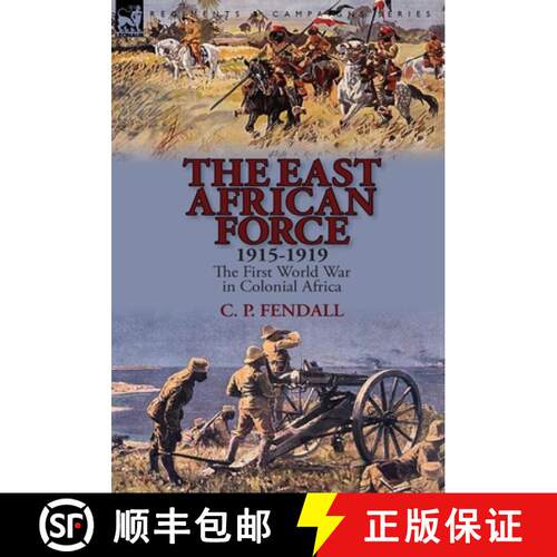 【3-4周达】精装 The East African Force 1915-1919: The First World War in Colonial Africa [9781782822837]
