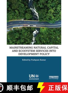 【3-4周达】Mainstreaming Natural Capital and Ecosystem Services into Development Policy [9781138693111]