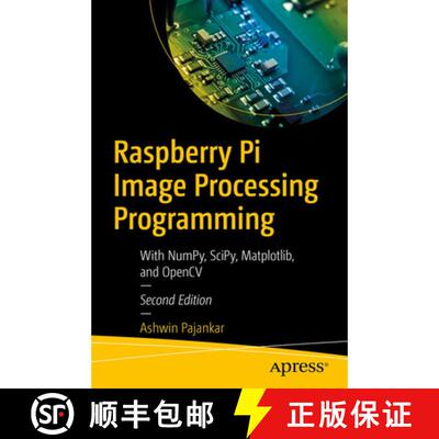 【3-4周达】Raspberry Pi Image Processing Programming : With NumPy, SciPy, Matplotlib, and OpenCV (2nd... [9781484282694]