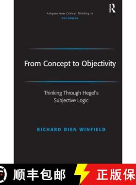 【3-4周达】From Concept to Objectivity : Thinking Through Hegel's Subjective Logic [9780754655367]