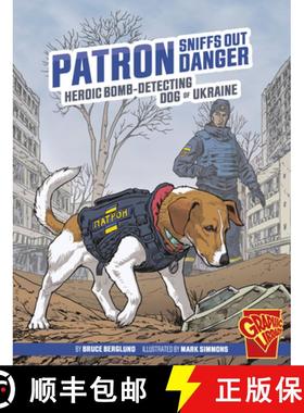 预订 Patron Sniffs Out Danger: Heroic Bomb-Detecting Dog of Ukraine [9781669057826]