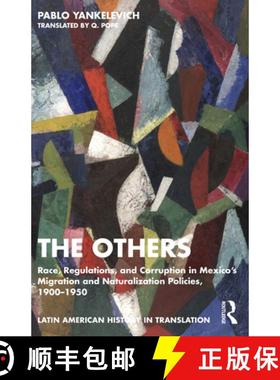 【3-4周达】The Others: Race, Regulations, and Corruption in Mexico's Migration and Naturalization Pol... [9781032180588]