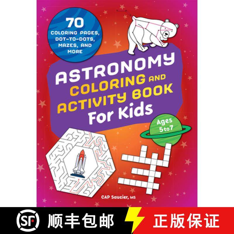 预订 Astronomy Coloring & Activity Book for Kids: 70 Coloring Pages, Dot-To-Dots, Mazes, and More [9781638783862]