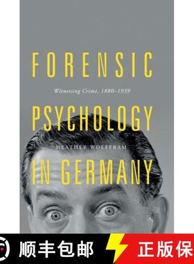 【3-4周达】Forensic Psychology in Germany : Witnessing Crime, 1880-1939 [9783319735931]