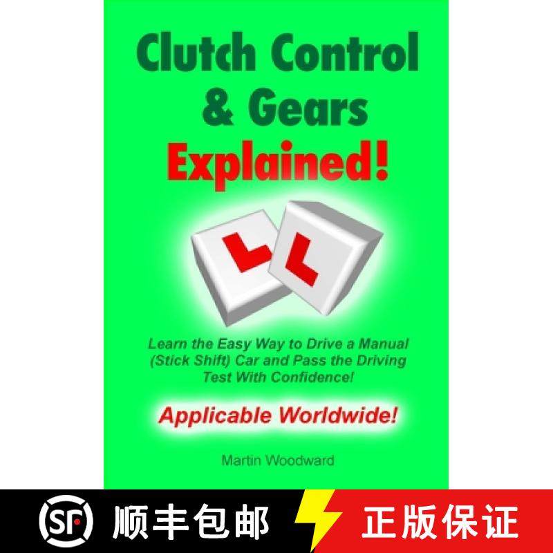 【3-4周达】Clutch Control & Gears Explained: Learn the Easy Way to Drive a Manual (Stick Shift) Car a... [9781716809392]