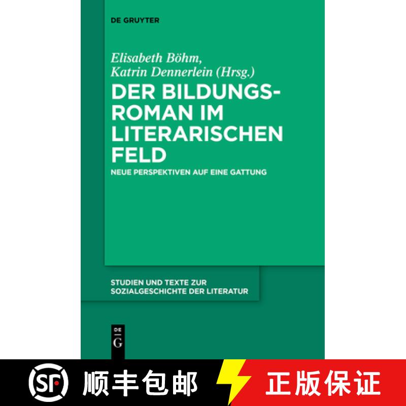 【2-3周达】Der Bildungsroman Im Literarischen Feld: Neue Perspektiven Auf Eine Gattung [9783110474817]