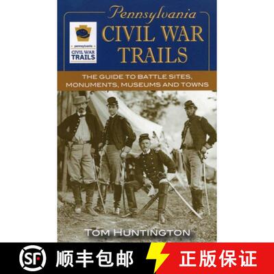 【3-4周达】Pennsylvania Civil War Trails: The Guide to Battle Sites, Monuments, Museums and Towns [9780811733793]