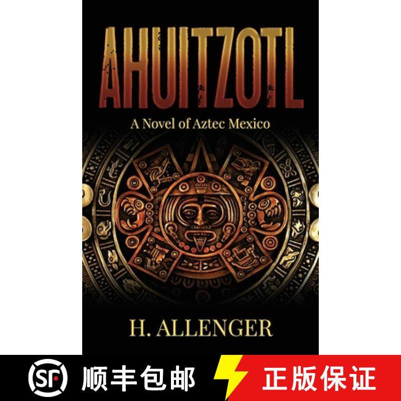 【3-4周达】Ahuitzotl: A Novel of Aztec Mexico [9798893891744]