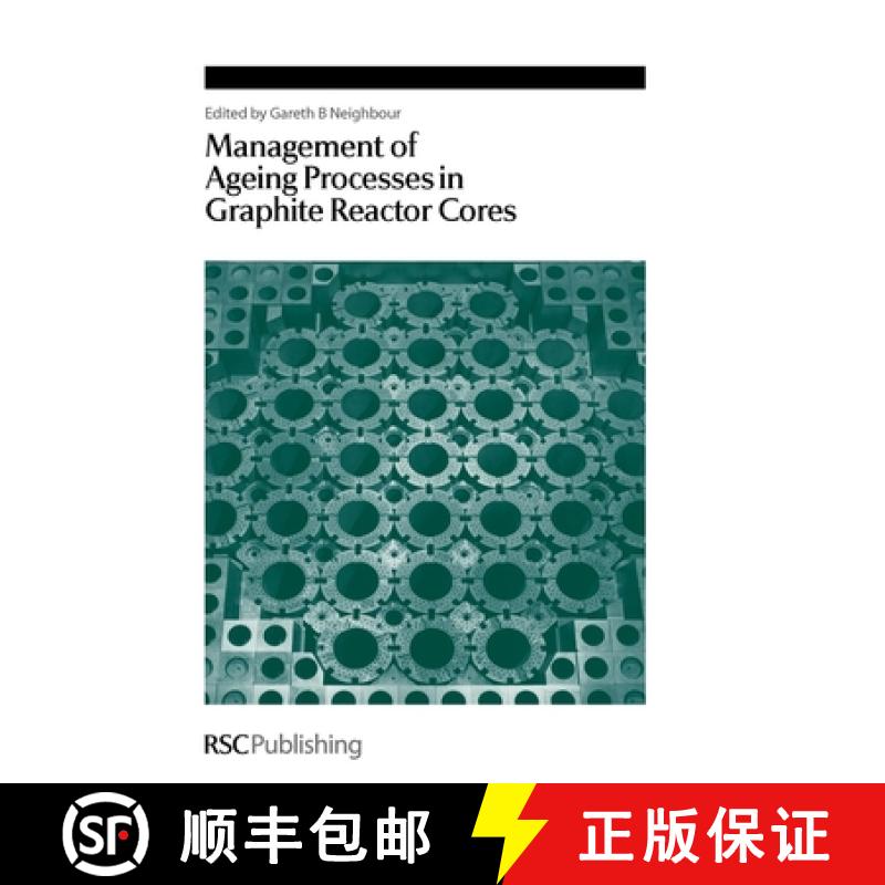 【3-4周达】Management of Ageing in Graphite Reactor Cores: Rsc [9780854043453]