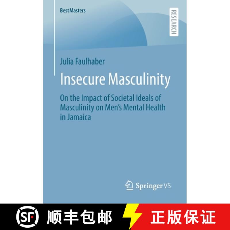 【3-4周达】Insecure Masculinity : On the Impact of Societal Ideals of Masculinity on Men's Mental Hea... [9783658395896]