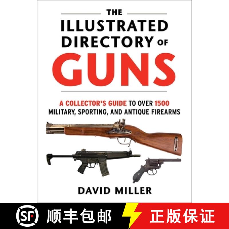 【3-4周达】The Illustrated Directory of Guns: A Collector's Guide to Over 1500 Military, Sporting, an... [9781510756571]