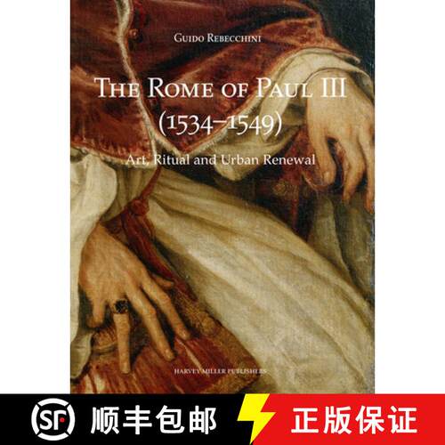 【3-4周达】精装 The Rome of Paul III (1534-1549) : Art, Ritual and Urban Renewal [9781912554430]