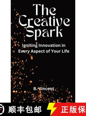 预订 The Creative Spark: Igniting Innovation in Every Aspect of Your Life [9798869251664]