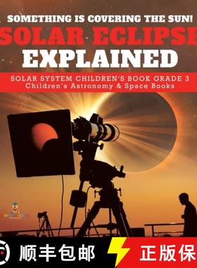【3-4周达】Something is Covering the Sun! Solar Eclipse Explained | Solar System Children's Book Grad... [9781541952782]