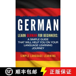 【3-4周达】German: Learn German for Beginners: A Simple Guide that Will Help You on Your Language Lea... [9781950924004]