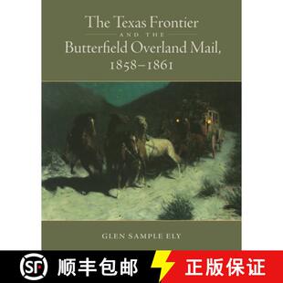 预订 The Texas Frontier and the Butterfield Overland Mail, 1858–1861 [9780806193199]