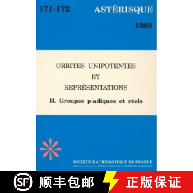预订 Orbites unipotentes et représentations, Vol. II. Groupes $p$-adiques et réels 法国数学学会 [9782856294994]