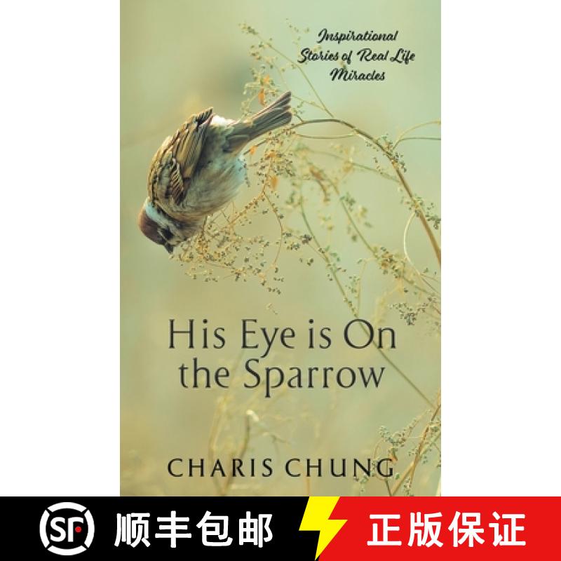 【2-3周达】His Eye Is on the Sparrow: Inspirational Stories of Real Life Miracles [9781982277703]