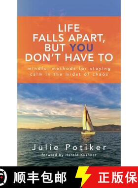 【3-4周达】Life Falls Apart, But You Don't Have To: Mindful Methods for Staying Calm in the Midst of ... [9780692977910]