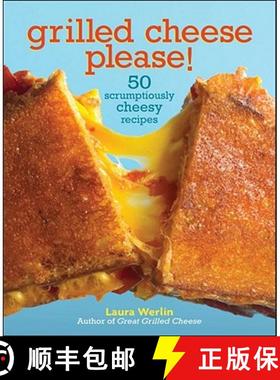 【3-4周达】Grilled Cheese Please!: 50 Scrumptiously Cheesy Recipes [9781449401658]
