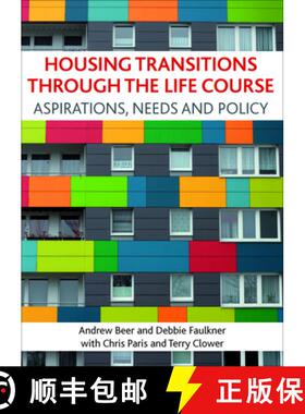 【2-3周达】Housing transitions through the life course – Aspi rations, needs and policy [9781847424280]