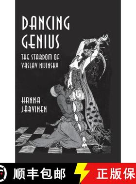【3-4周达】Dancing Genius : The Stardom of Vaslav Nijinsky (1st ed. 2014) [9781349488223]