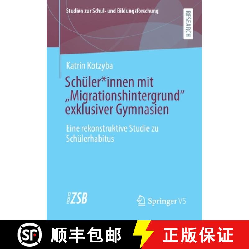 【3-4周达】Schüler*innen mit Migrationshintergrund exklusiver Gymnasien : Eine rekonstruktive Studie... [9783658345716]