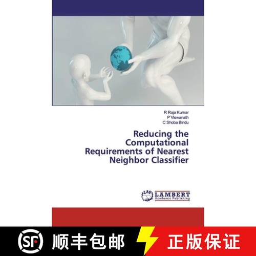 预订 Reducing the Computational Requirements of Nearest Neighbor Classifier [9786200327376]