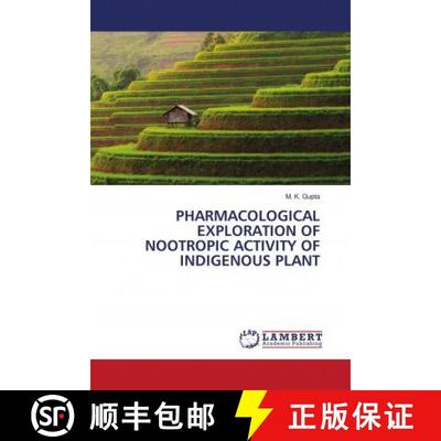 预订 PHARMACOLOGICAL EXPLORATION OF NOOTROPIC ACTIVITY OF INDIGENOUS PLANT [9786203040685]