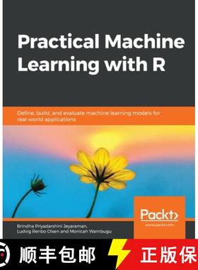 预订 Practical Machine Learning with R : Define, build, and evaluate machine learning models for real... [9781838550134]