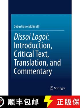 【3-4周达】Dissoi Logoi: Introduction, Critical Text, Translation, and Commentary [9783031695360]