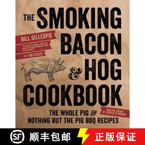 【3-4周达】The Smoking Bacon & Hog Cookbook: The Whole Pig & Nothing But the Pig BBQ Recipes [9781624142246]
