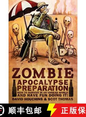 【3-4周达】Zombie Apocalypse Preparation: How to Survive in an Undead World and Have Fun Doing It! [9781618686695]
