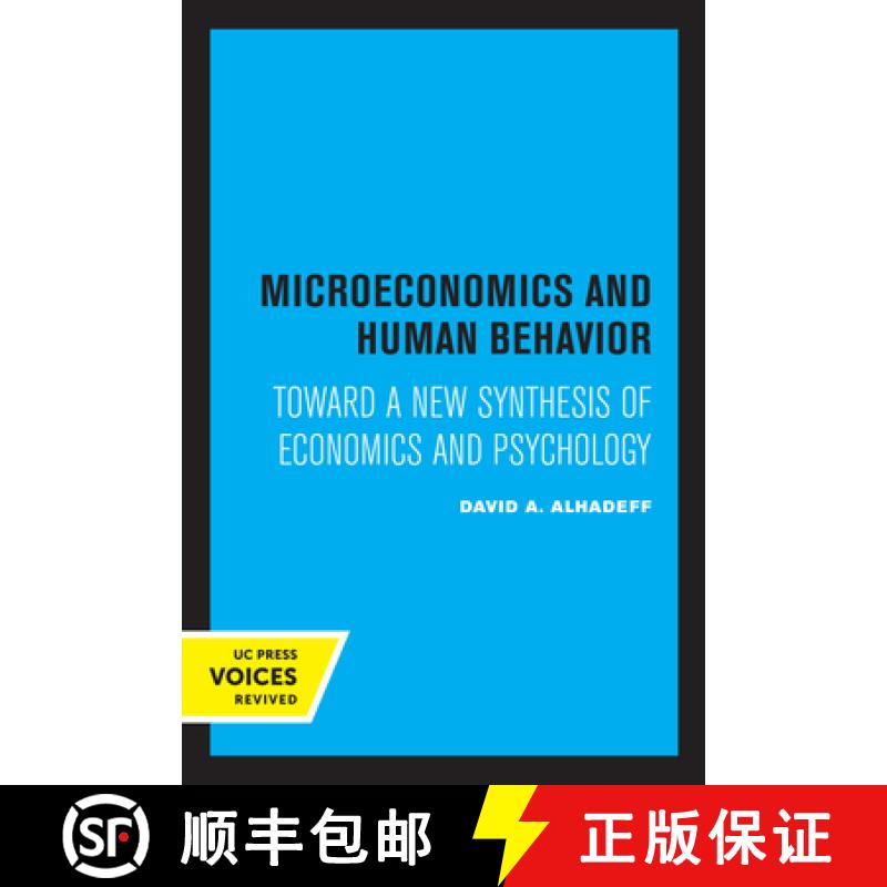 【3-4周达】Microeconomics and Human Behavior: Toward a New Synthesis of Economics and Psychology [9780520314436]