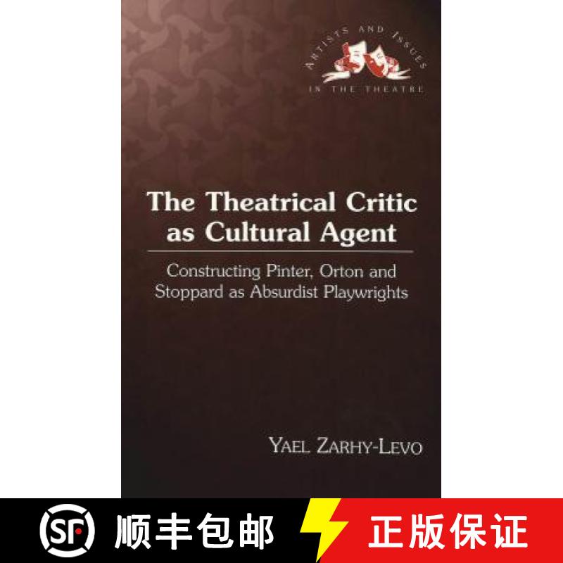 预订 The Theatrical Critic as Cultural Agent : Constructing Pinter, Orton and Stoppard as Absurdist P... [9780820444796]