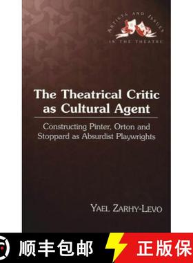 预订 The Theatrical Critic as Cultural Agent : Constructing Pinter, Orton and Stoppard as Absurdist P... [9780820444796]