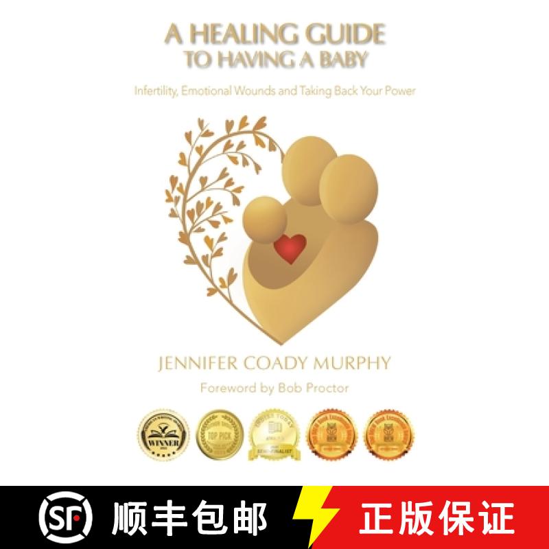【2-3周达】A Healing Guide to having a Baby: Infertility, Emotional Wounds and Taking Back Your Power [9781982285401]